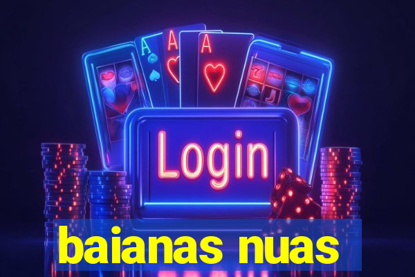 baianas nuas